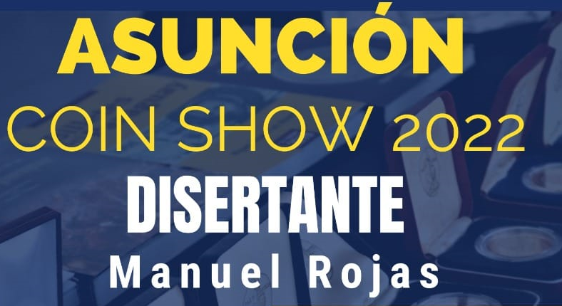Disertante Internacional del Asunción Coin Show 2022, Manuel Rojas